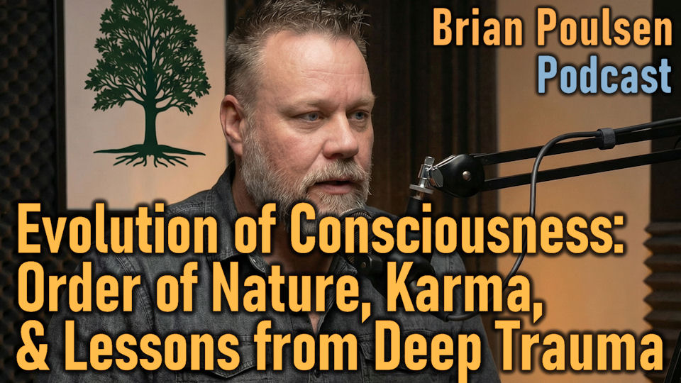 Evolution of Consciousness: Order of Nature, Karma, and Lessons from Deep Trauma – Ep. 2
